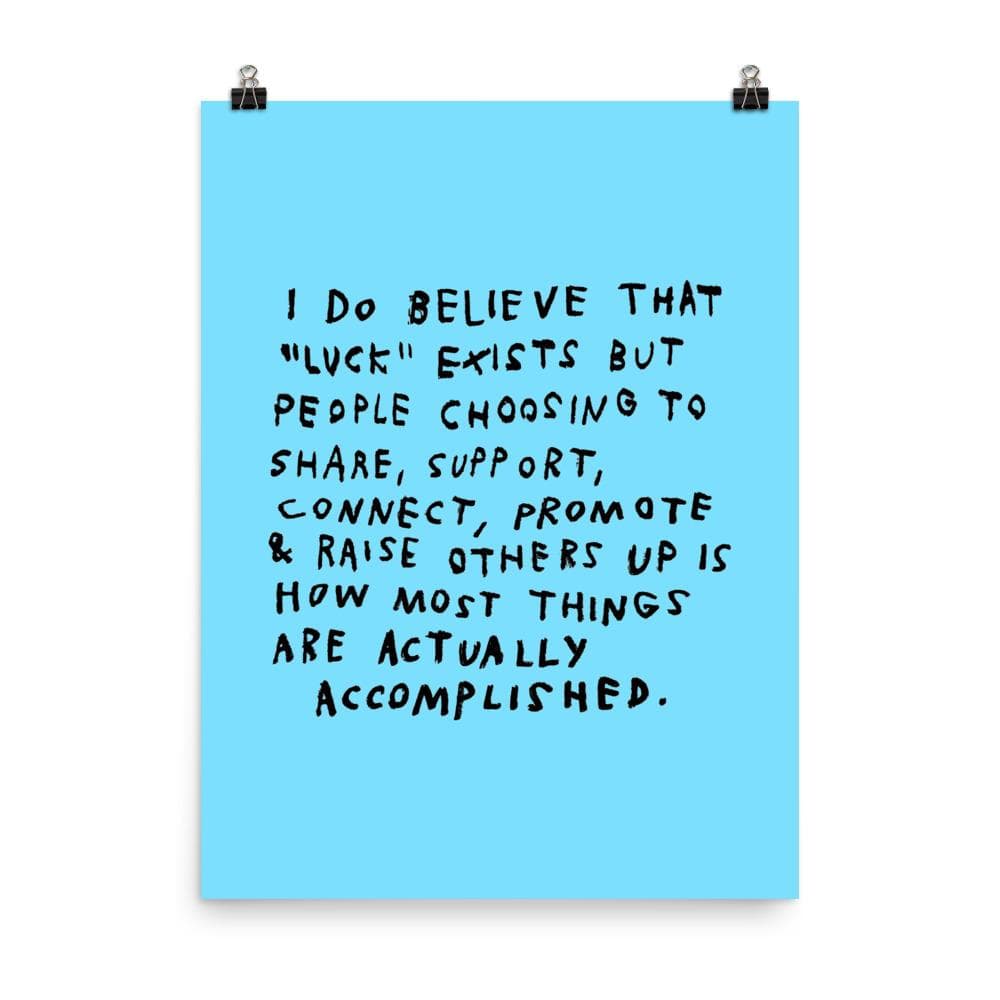 Luck Exists Print – 18×24 by ADAMJK®